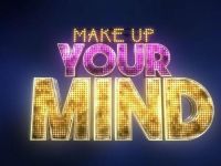 Make Up Your Mind - Aflevering 7