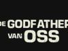 Godfather Van Oss gemist