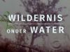 Wildernis Onder WaterLang leve de regen